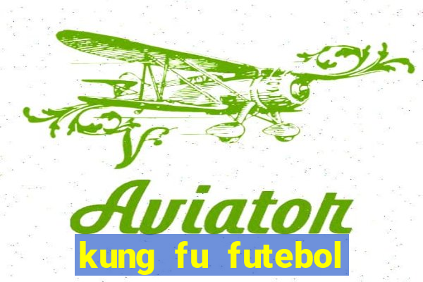 kung fu futebol clube completo dublado